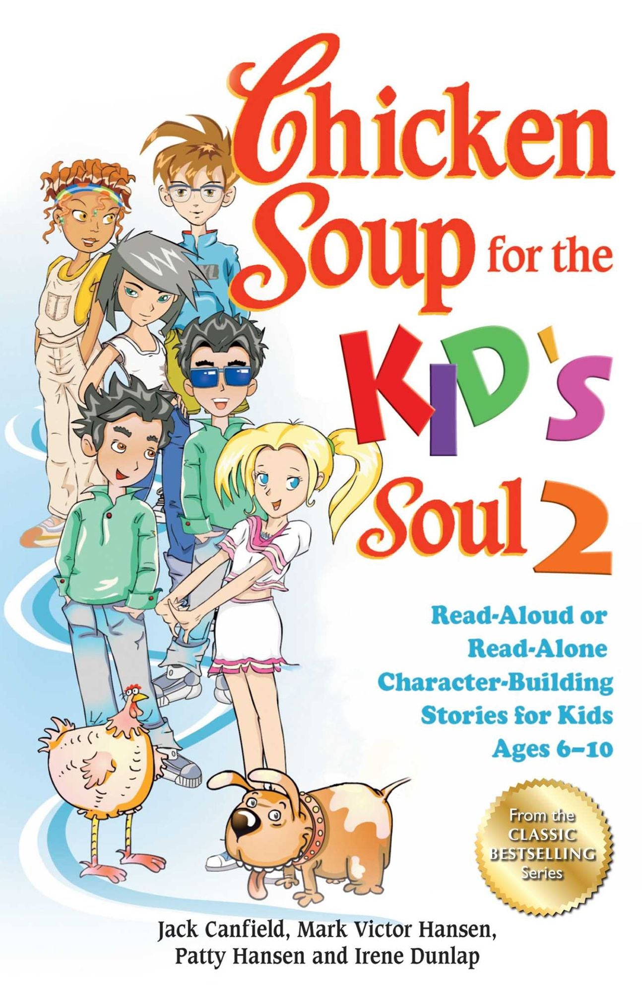 Chicken Soup for the Kid's Soul 2: Read-Aloud or Read-Alone Character-Building Stories for Kids Ages 6-10
