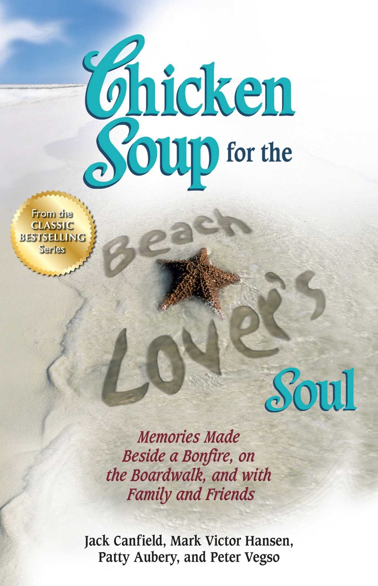 Chicken Soup for the Beach Lover's Soul: Memories Made Beside a Bonfire, on the Boardwalk, and with Family and Friends