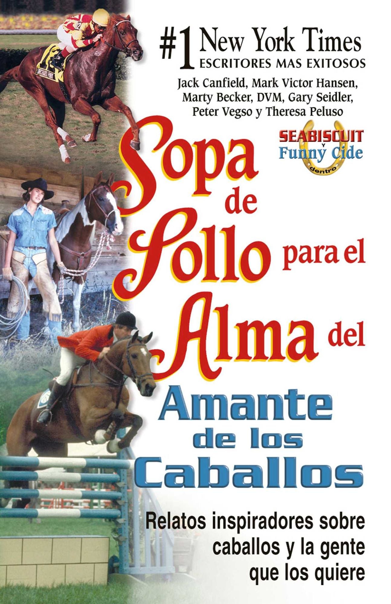 Sopa de pollo para el alma del amante de los caballos: Relatos inspiradoros sobre caballos y la gente que los quiere