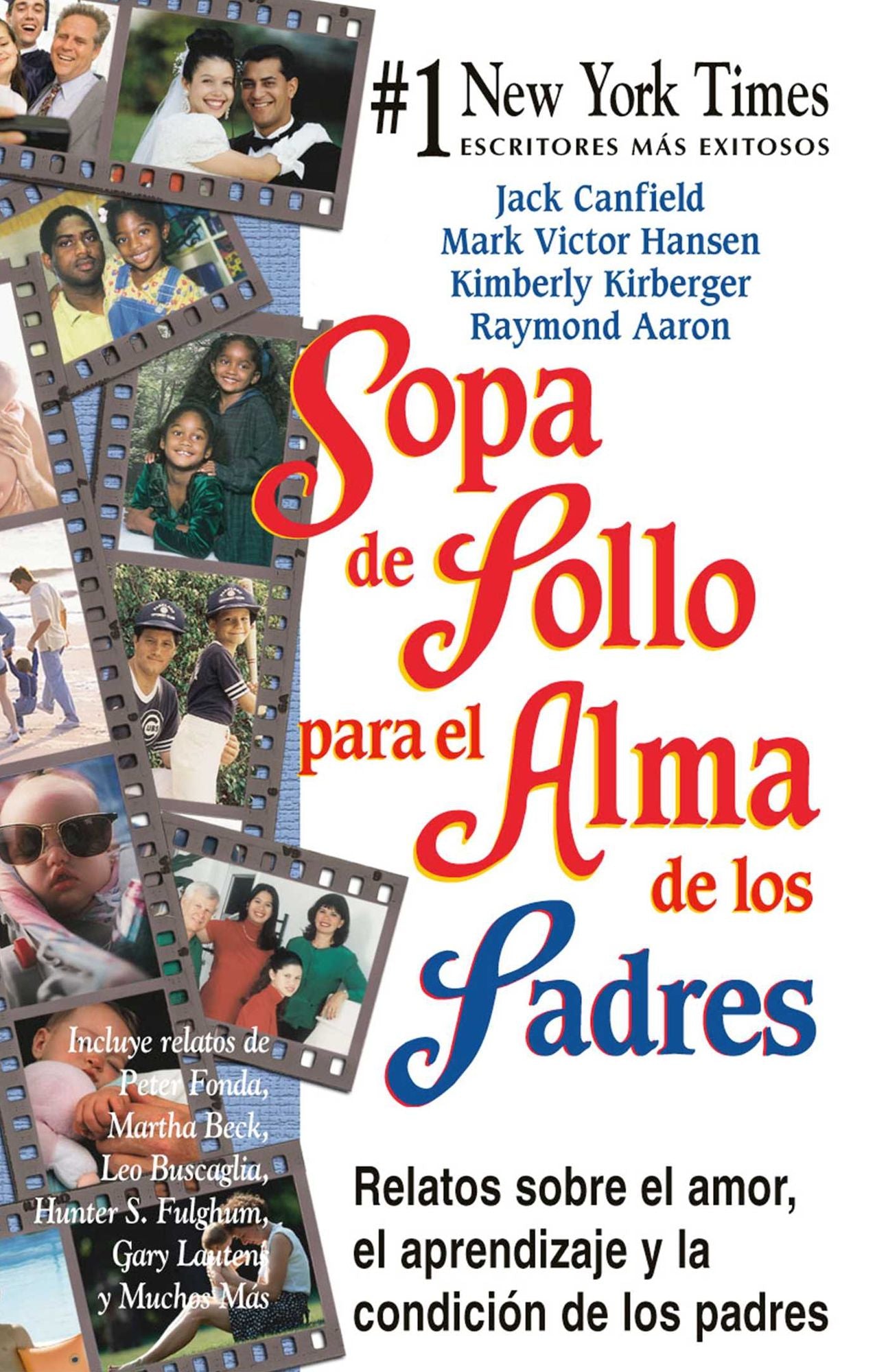 Sopa de pollo para el alma de los padres: Relatos sobre el amor, el aprendizaje y la condición de los padres