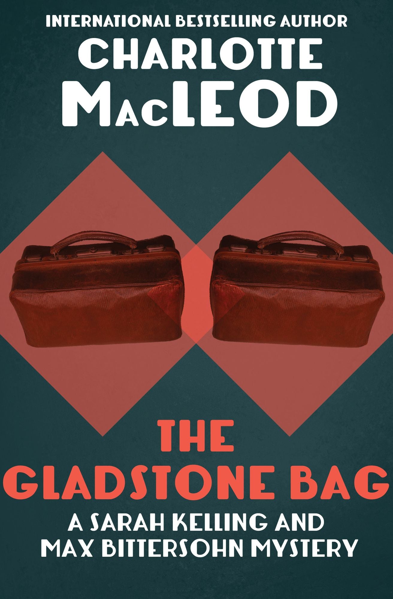 The Gladstone Bag (Sarah Kelling and Max Bittersohn Series #9)