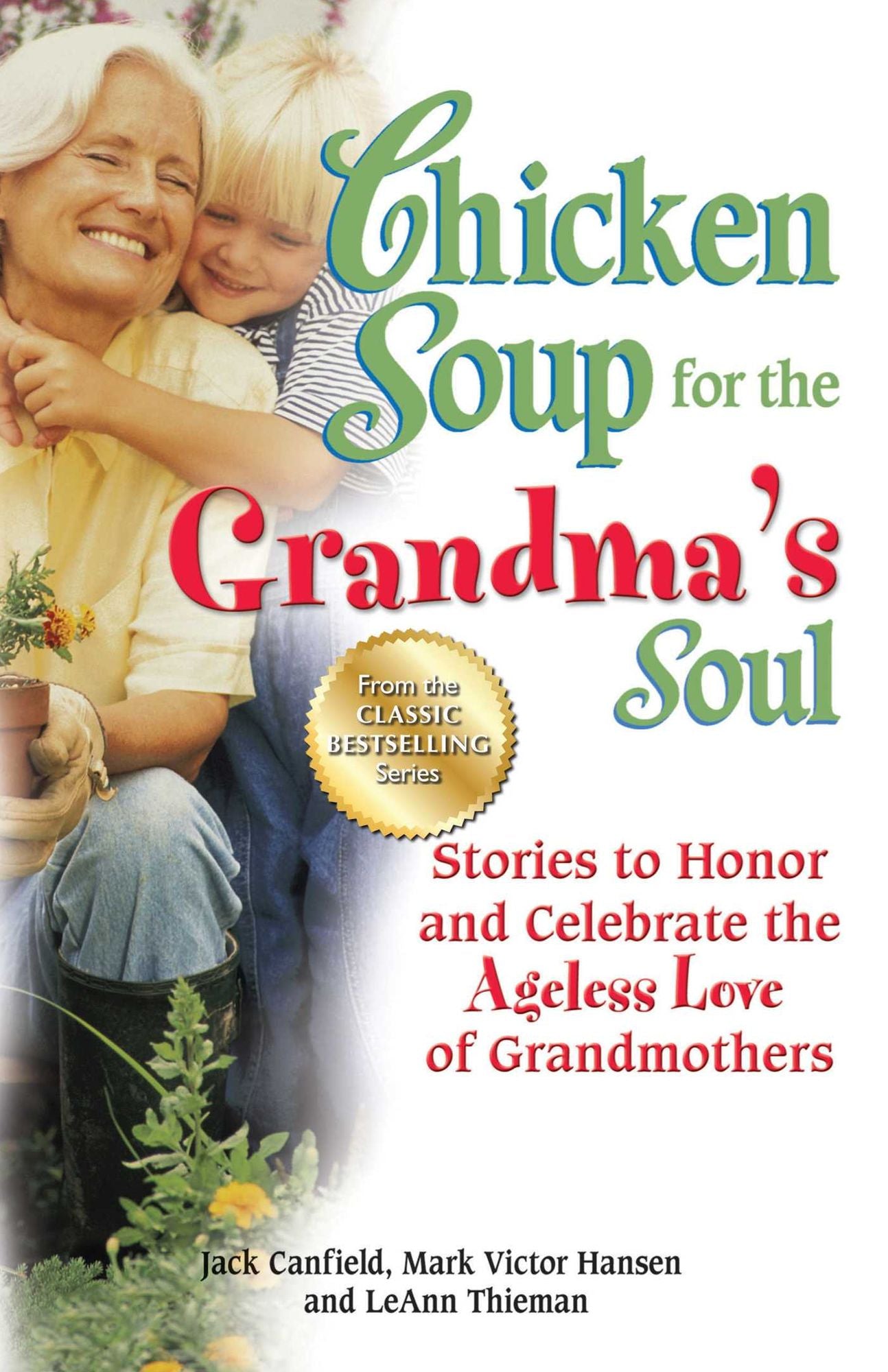 Chicken Soup for the Grandma's Soul: Stories to Honor and Celebrate the Ageless Love of Grandmothers