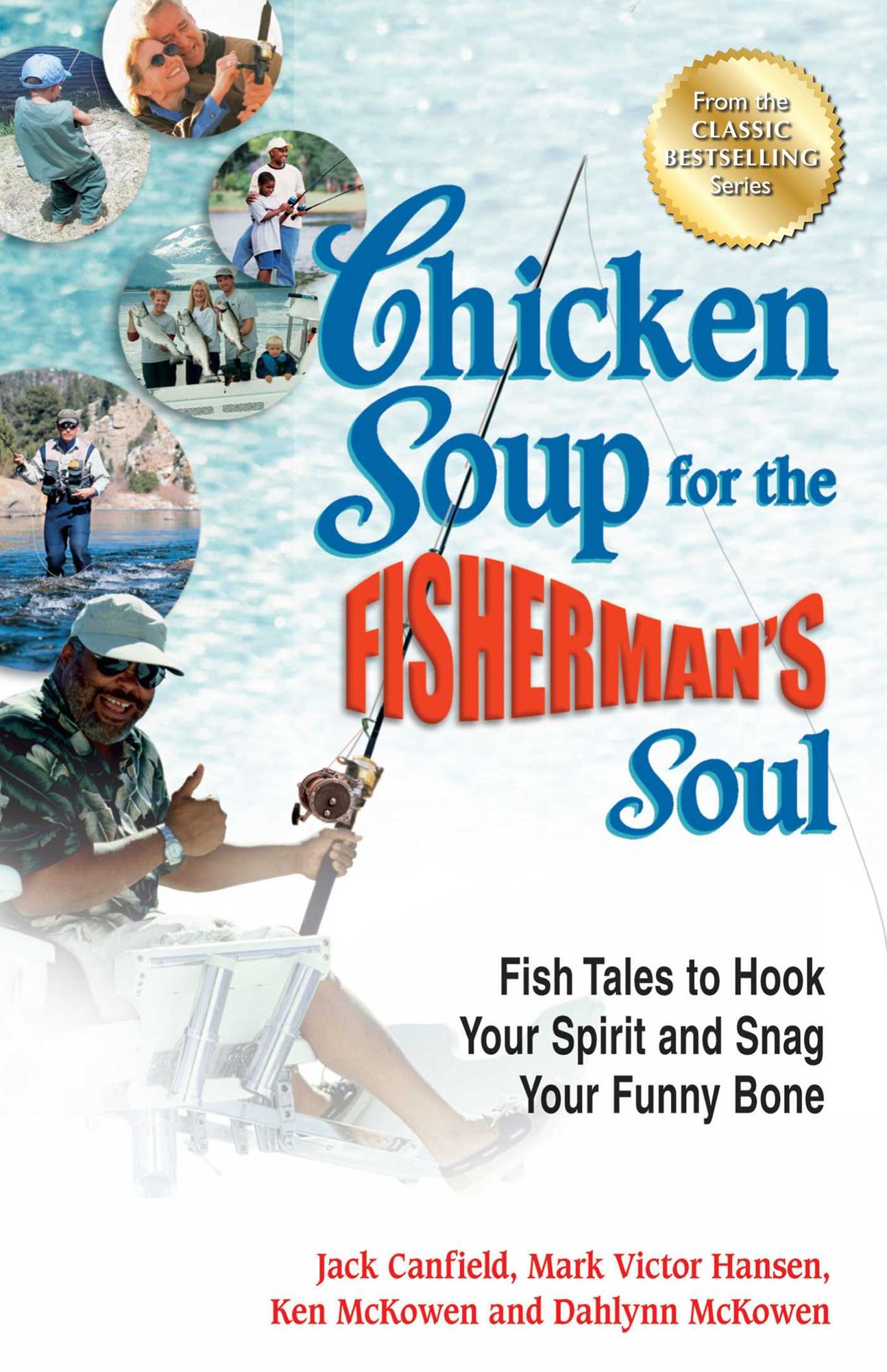 Chicken Soup for the Fisherman's Soul: Fish Tales to Hook Your Spirit and Snag Your Funny Bone