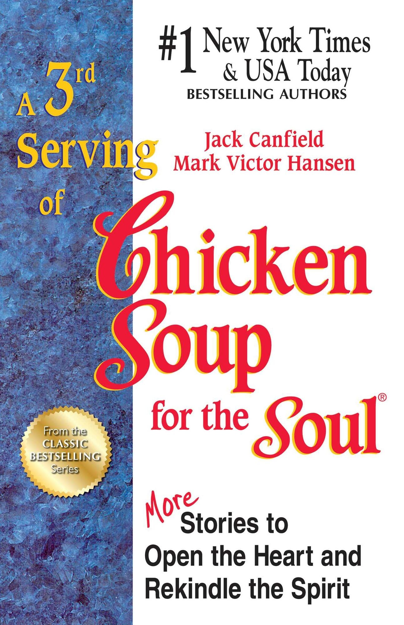 A 3rd Serving of Chicken Soup for the Soul: More Stories to Open the Heart and Rekindle the Spirit