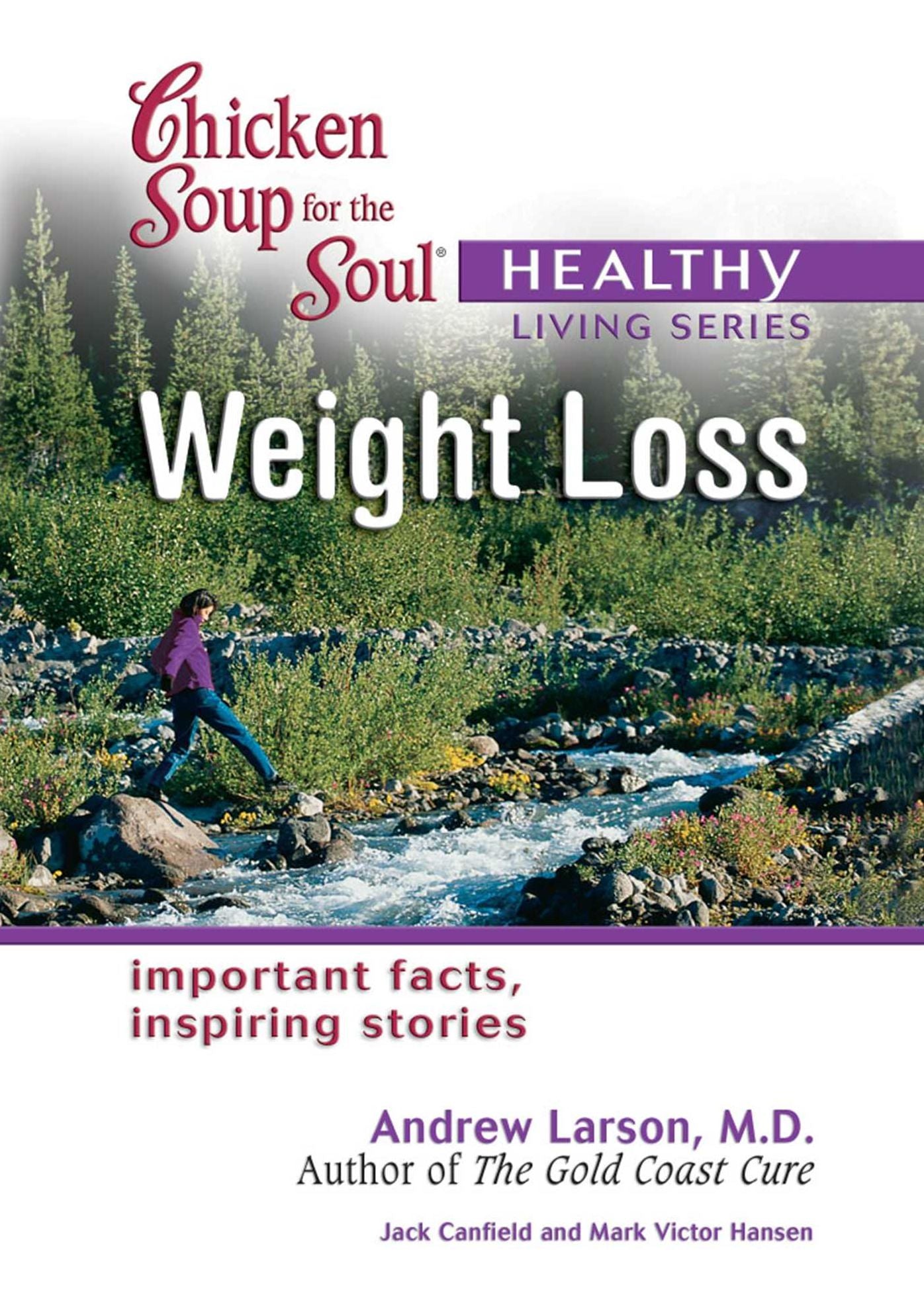 Chicken Soup for the Soul Healthy Living Series: Weight Loss: Important Facts, Inspiring Stories