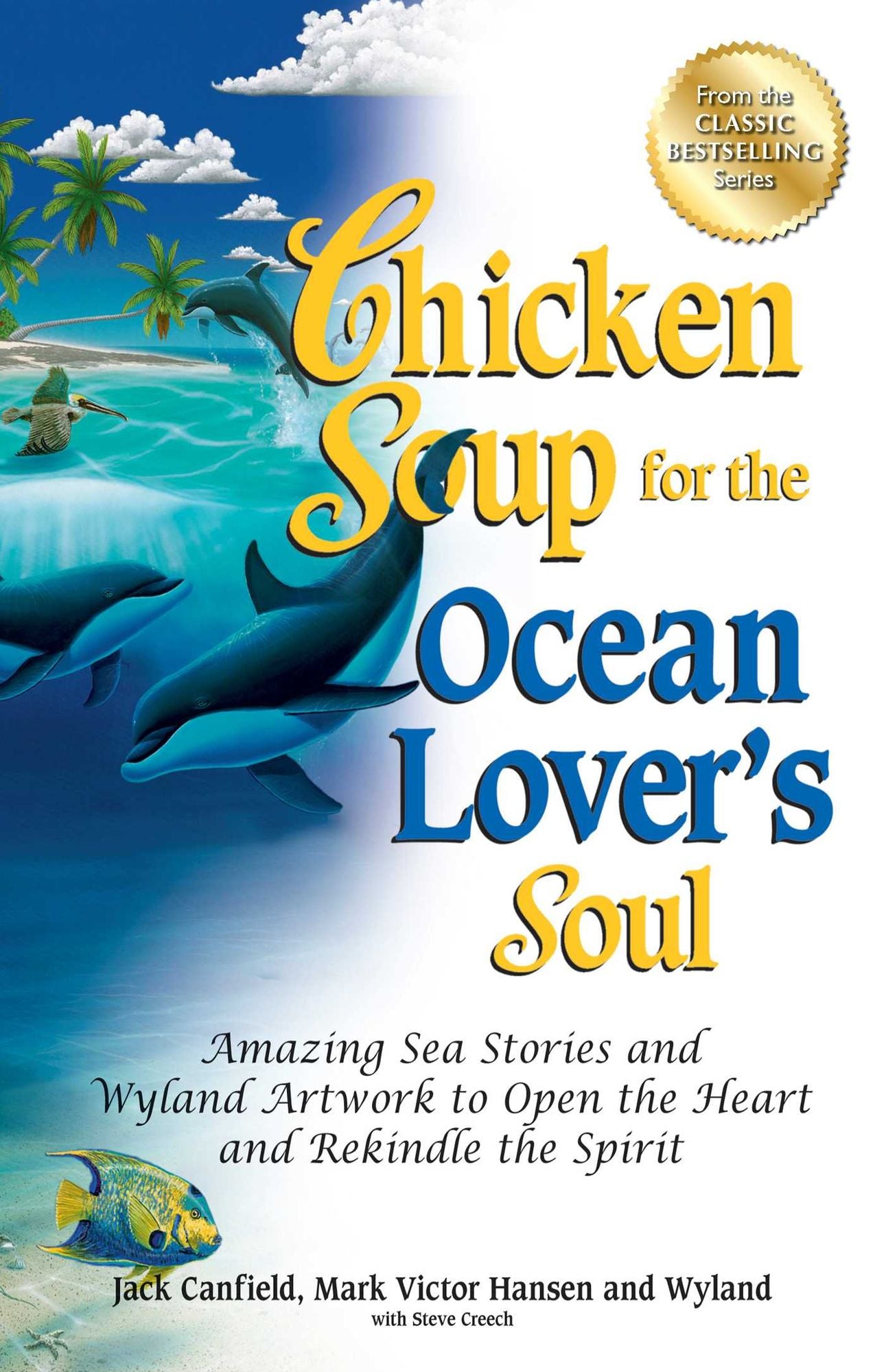 Chicken Soup for the Ocean Lover's Soul: Amazing Sea Stories and Wyland Artwork to Open the Heart and Rekindle the Spirit