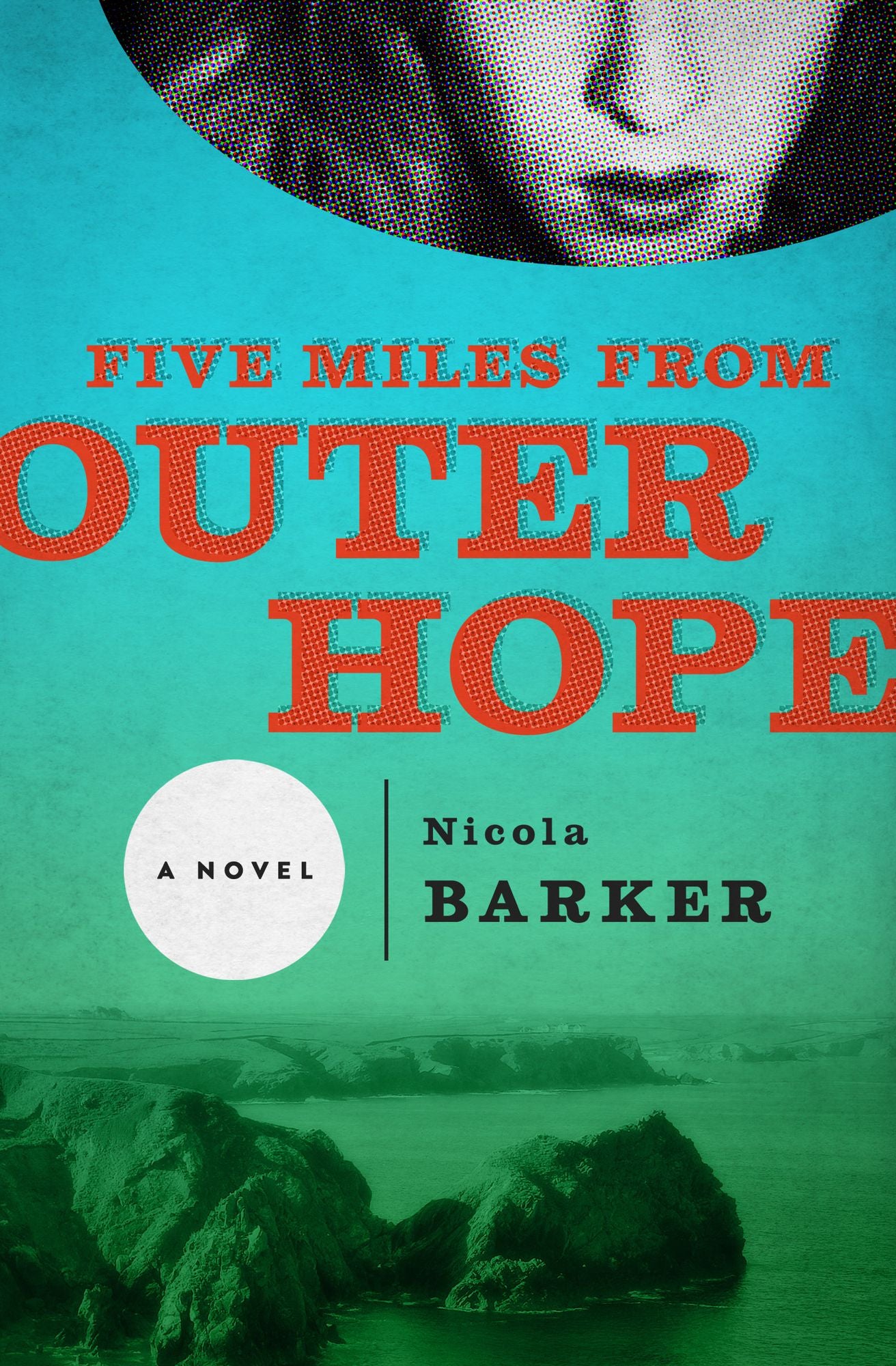 Five Miles from Outer Hope: A Novel