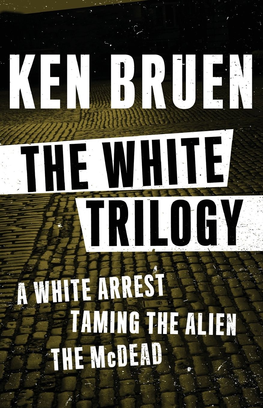 The White Trilogy: A White Arrest, Taming the Alien, The McDead