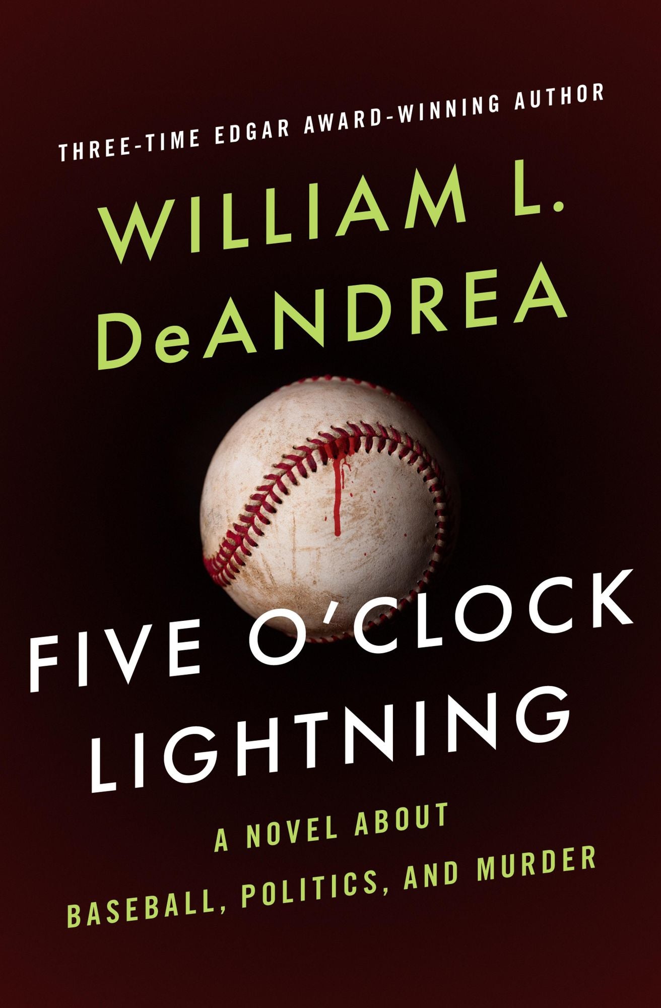 Five O'Clock Lightning: A Novel About Baseball, Politics, and Murder