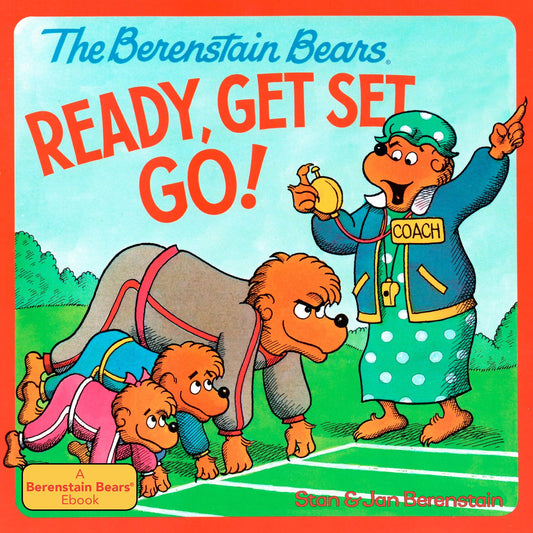 The Berenstain Bears Ready, Get Set, Go!