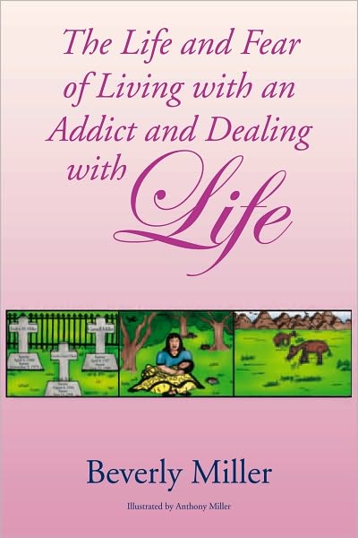 The Life and Fear of Living with an Addict and Dealing with Life