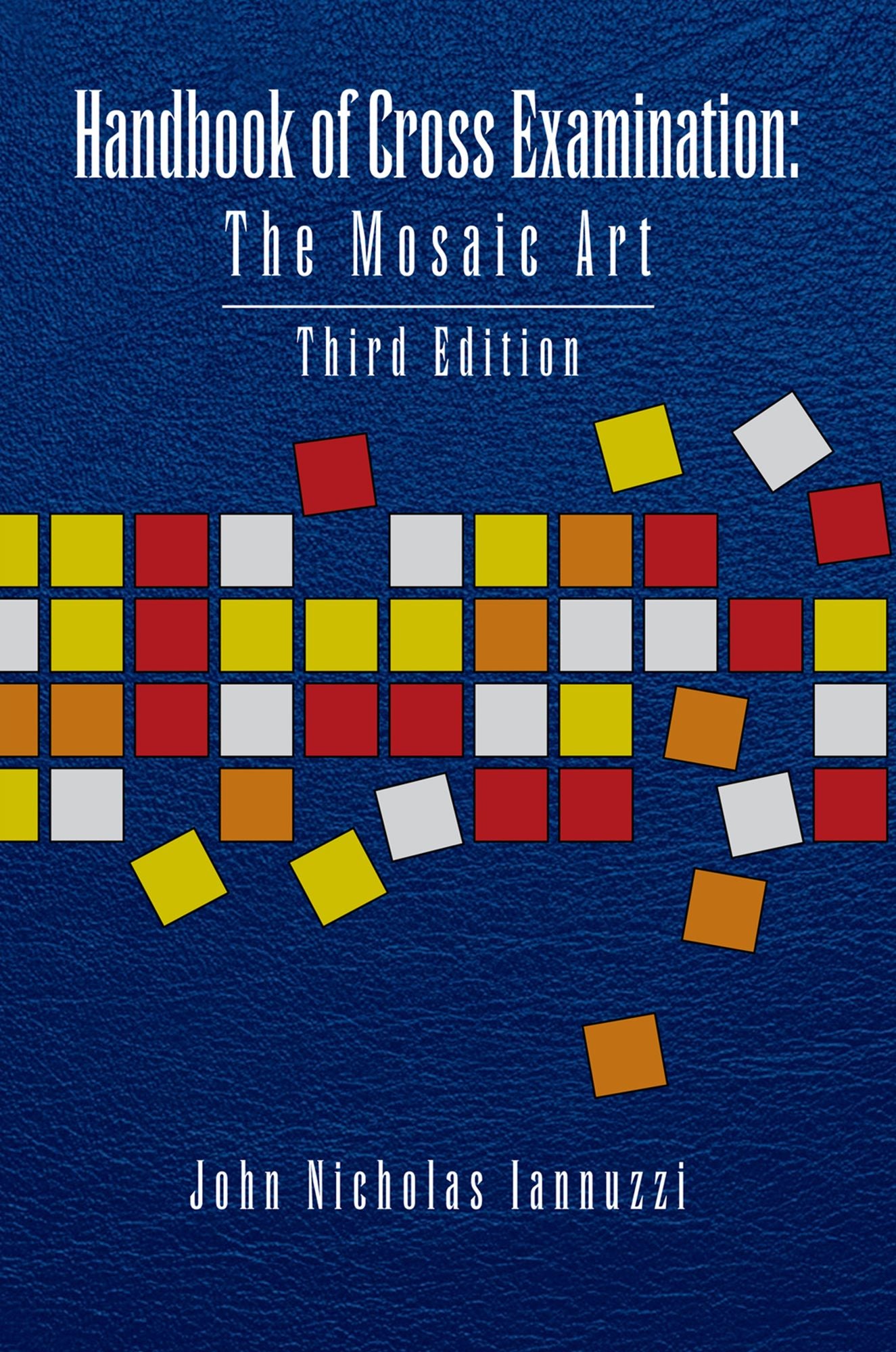 Handbook of Cross Examination: The Mosaic Art