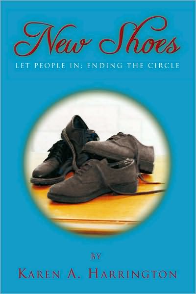 New Shoes: Let People In; Ending the Circle