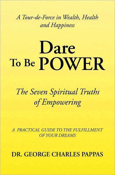 Dare to be POWER: The Seven Spiritual Truths of Empowering