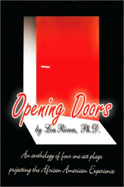 Opening Doors: An anthology of four one act plays projecting the African American Experience