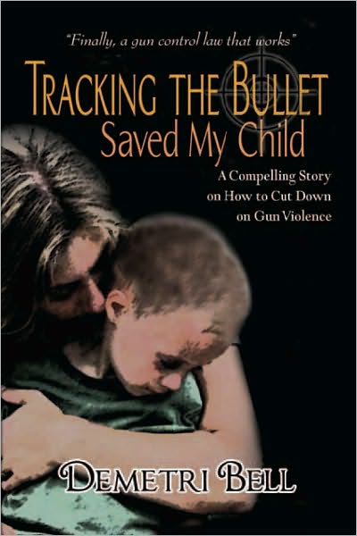 Tracking the Bullet Saved My Child: A Compelling Story on How to Cut Down on Gun Violence