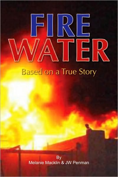 Fire Water: Based on a True Story