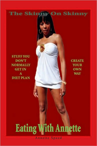 The Skinny On Skinny: Eating with Annette
