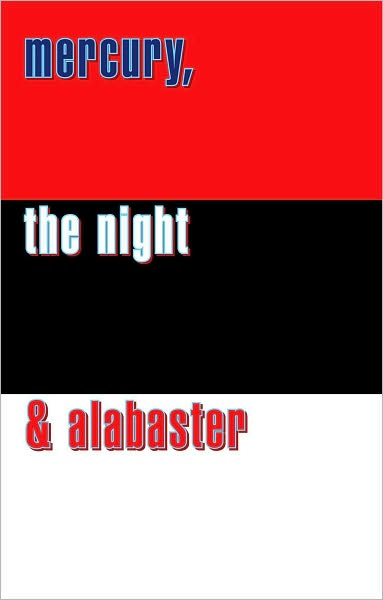 mercury, the night and alabaster