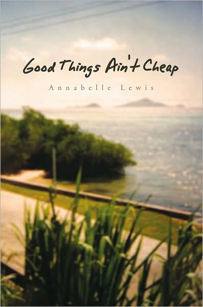 Good Things Ain't Cheap