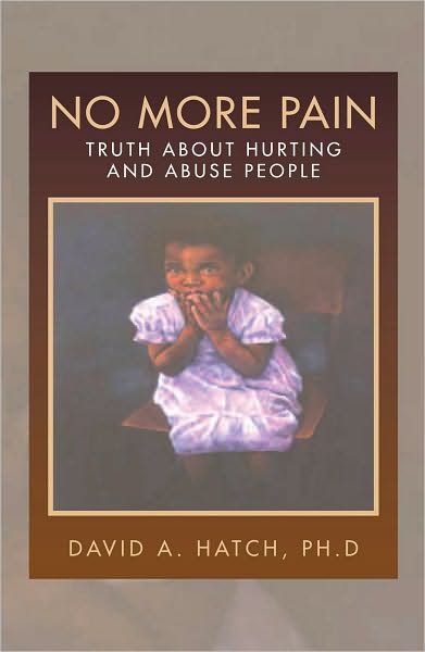 No More Pain: Truth About Hurting and Abused People