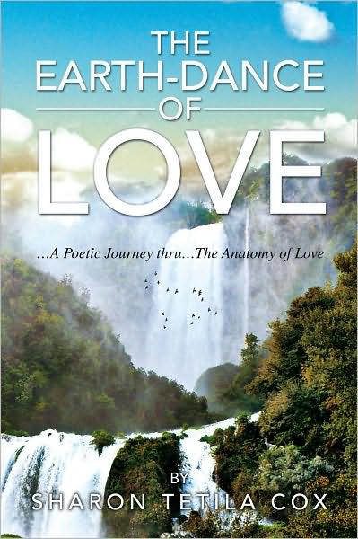 The Earth-Dance of Love: ...A Poetic Journey thru...The Anatomy of Love