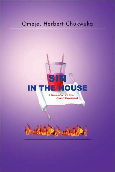 Sin In The House: A Revelation Of The Blood Covenant