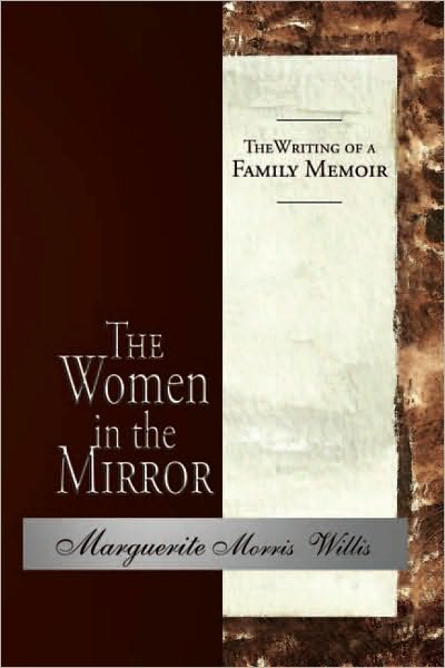 The Women in the Mirror: The Writing of a Family Memoir