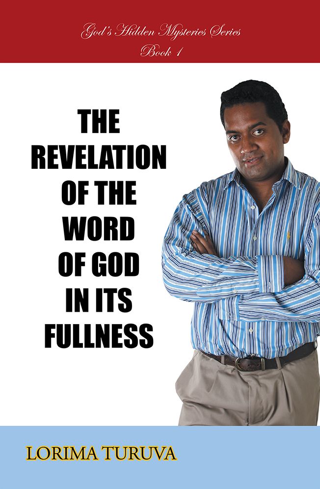 THE REVELATION OF THE WORD OF GOD IN ITS FULLNESS: God's Hidden Mysteries Series Book 1