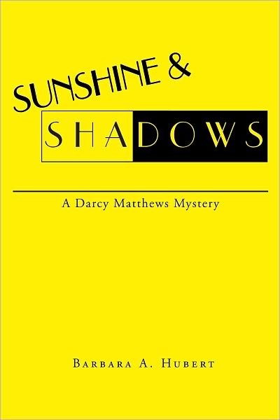 SUNSHINE & SHADOWS: A Darcy Matthews Mystery