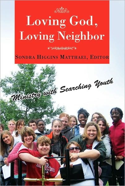 Loving God, Loving Neighbor: Ministry with Searching Youth