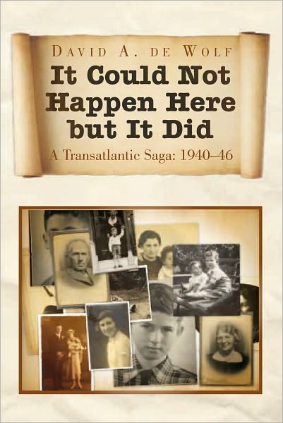 It Could Not Happen Here but It Did: A Transatlantic Saga: 1940-46