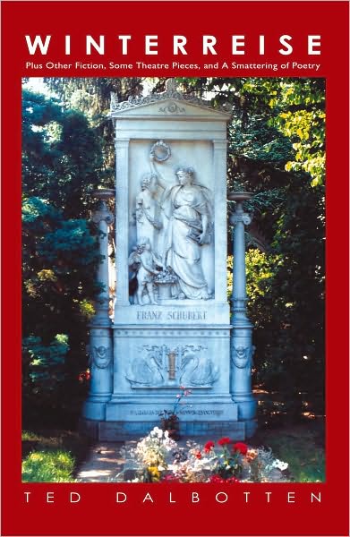 Winterreise: Plus Other Fiction, Some Theatre Pieces, and A Smattering of Poetry