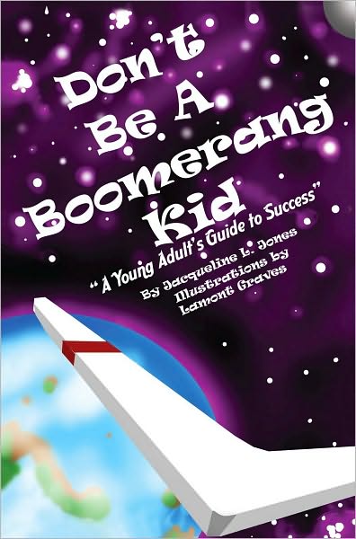 Don't Be A Boomerang Kid: A Young Adult's Guide to Success