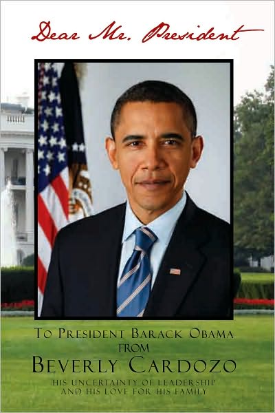 Dear Mr. President: His Uncertainty of Leadership and His Love for His Family