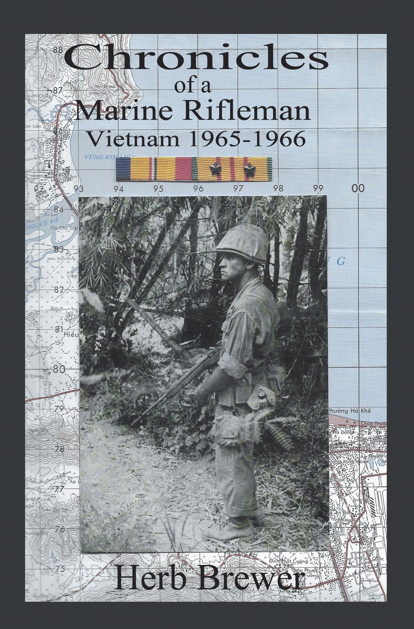 Chronicles of a Marine Rifleman: Vietnam, 1965-1966
