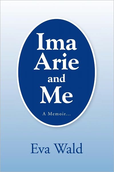Ima Arie and Me: A Memoir...