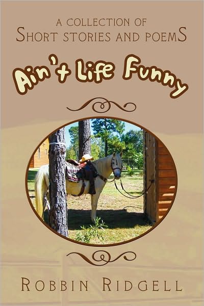 Ain't Life Funny: A Collection of Short Stories and Poems