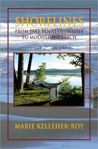 Shorelines: From Lake Pennesseewassee to Moonstone Beach