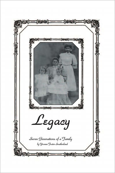 Legacy: Seven Generations of a Family