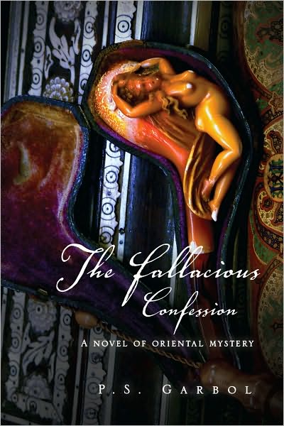 The Fallacious Confession: A novel of oriental mystery