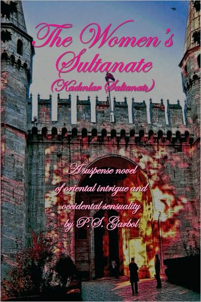 The Women's Sultanate: A suspense novel of oriental intrigue and occidental sensuality