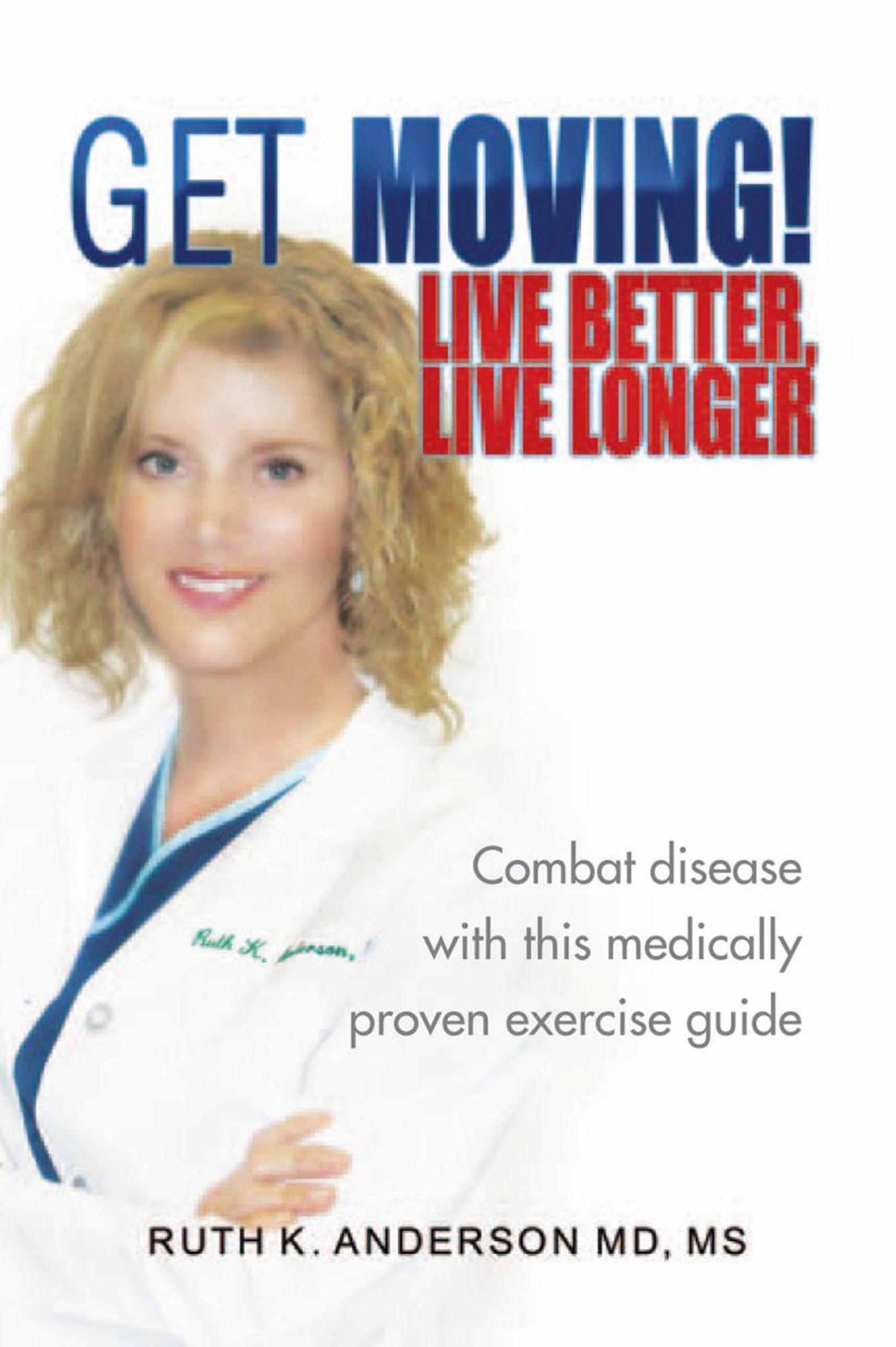 GET MOVING! Live Better, Live Longer