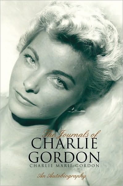 The Journals of Charlie Gordon: An Autobiography