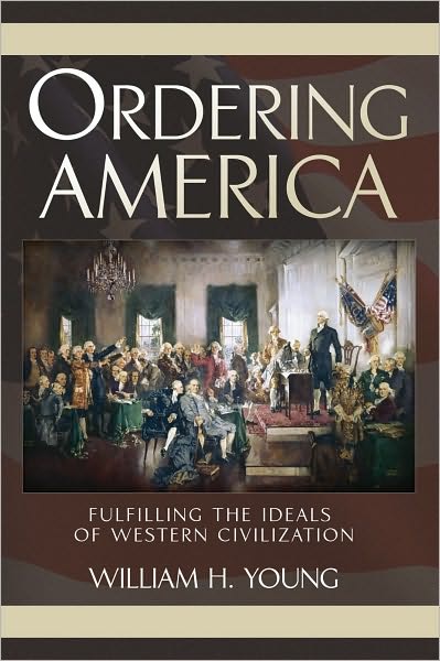 Ordering America: Fulfilling the Ideals of Western Civilization