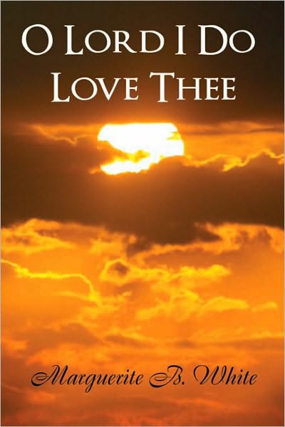 O Lord I Do Love Thee