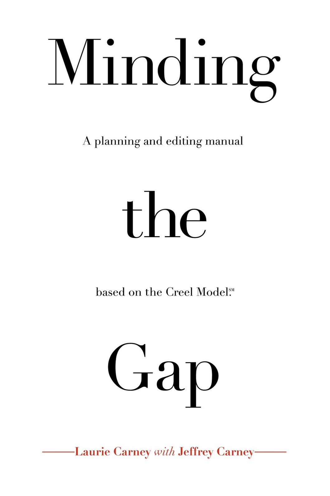 Minding The Gap: A planning and editing manual based on the Creel ModelSM