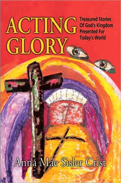 Acting Glory: Treasured Stories of God's Kingdom