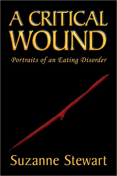 A Critical Wound: Portraits of an Eating Disorder
