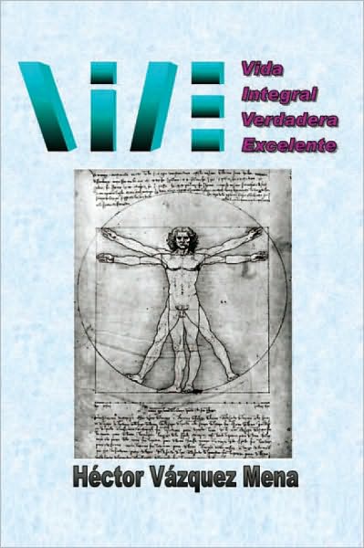 V.I.V.E: Vida Integral Verdadera y Excelente
